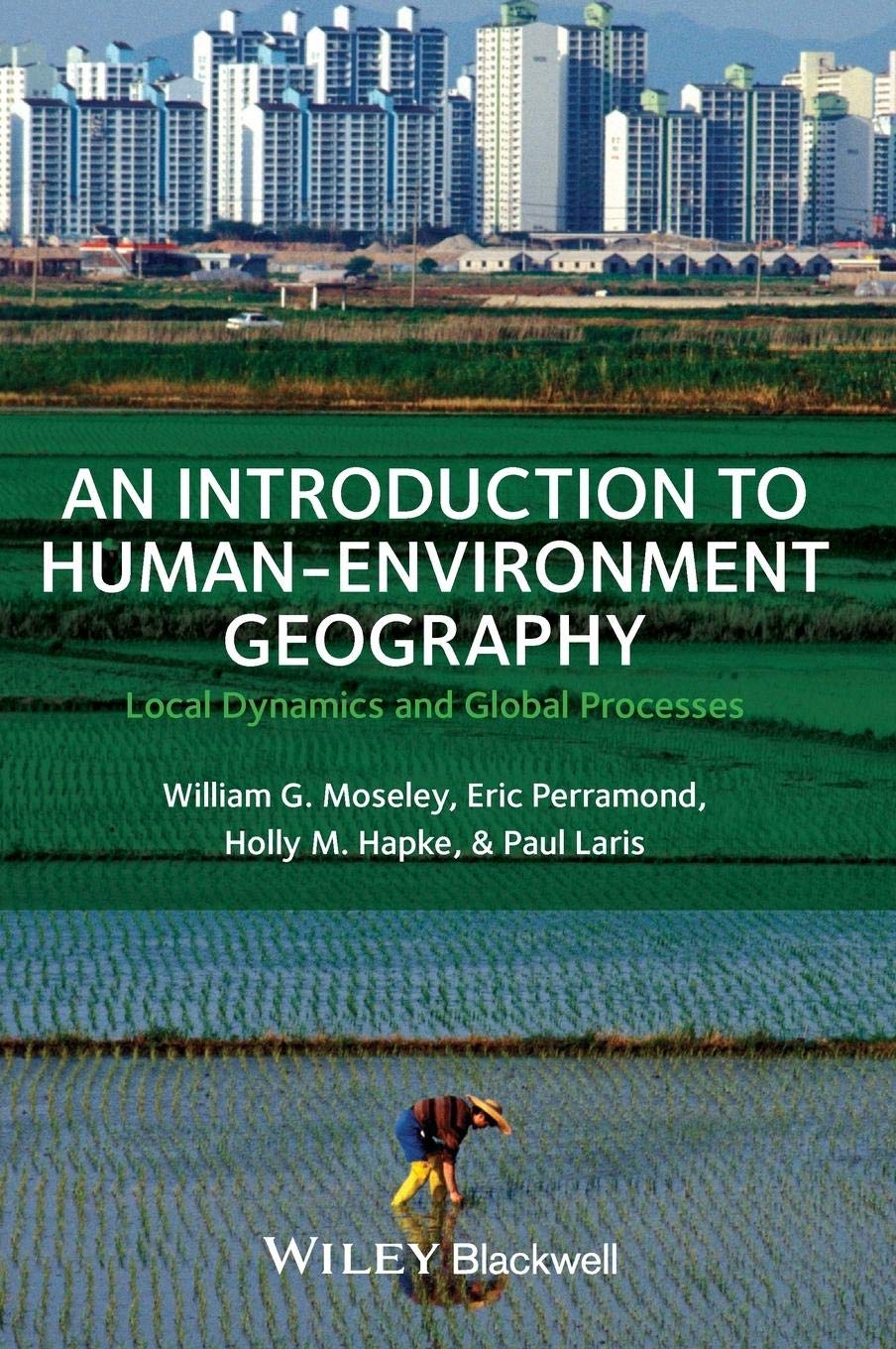 Human-Environment Geography Textbook: Local Dynamics & Global Processes - Perfect for College Students & Geography Enthusiasts
