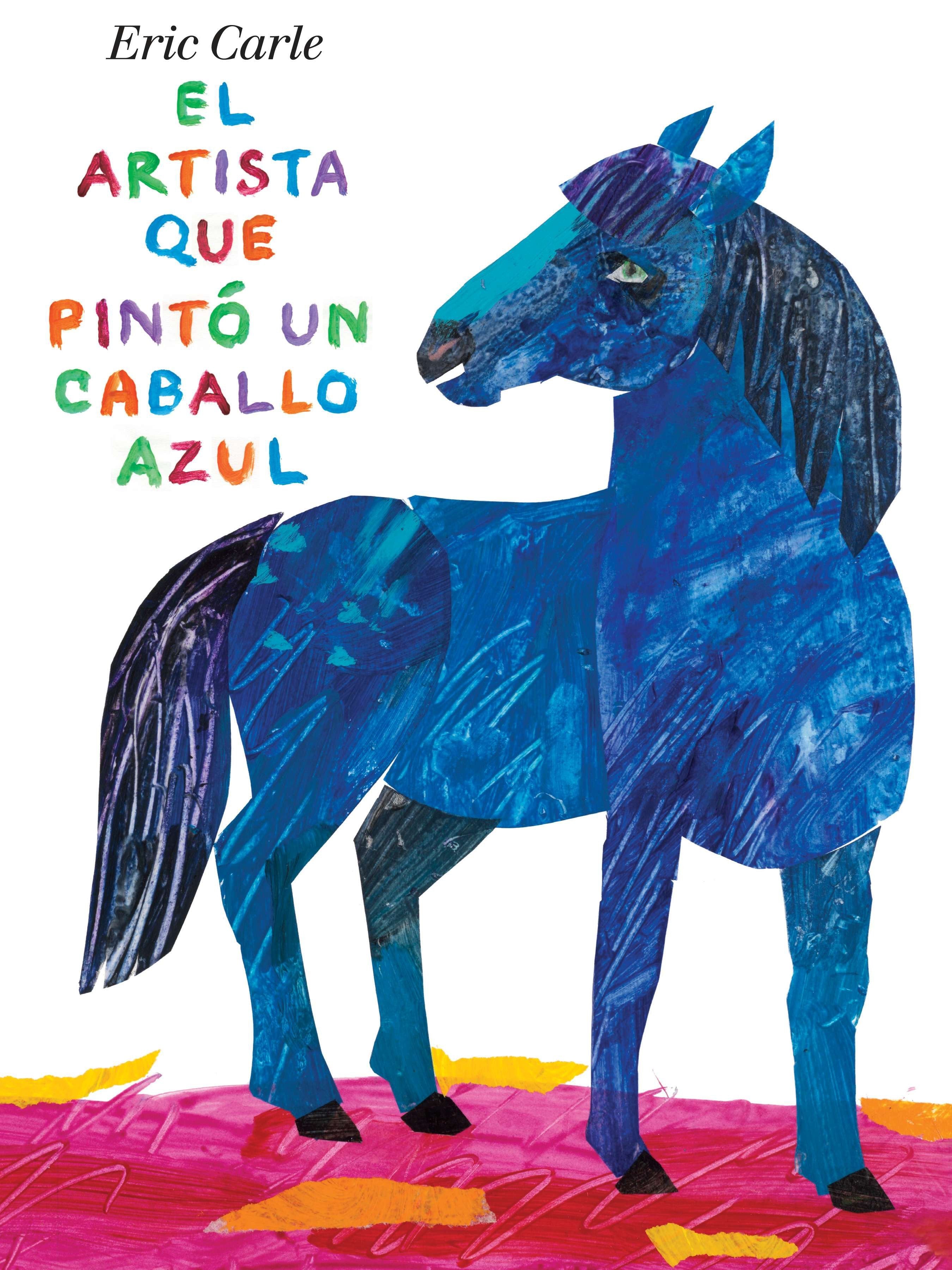 The Artist Who Painted a Blue Horse by Eric Carle - Bilingual Children's Book (English/Spanish) - Perfect for Storytime, Early Learning & Art Inspiration