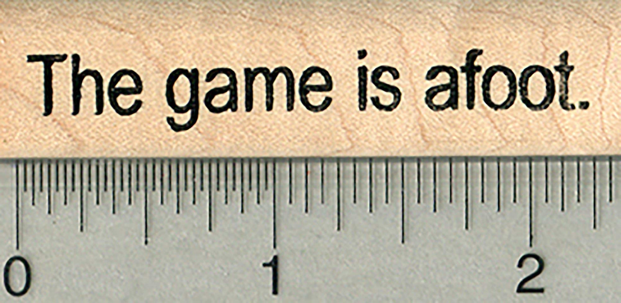 Custom Quote Rubber Stamp - 'The Game is Afoot' Sherlock Holmes Inspired - Perfect for Letter Sealing, Bookmarking & Detective Theme Gifts