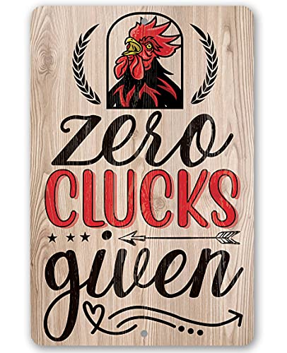 Funny Chicken Coop Sign - 'Zero Clucks Given' Farmhouse Decor for Hen Houses, Country Homes & Fences | Durable 12x18 Metal Sign with Wood Style Look | Perfect Gift for Farm Owners | Indoor & Outdoor Use for Barns, Gardens & Country Kitchens