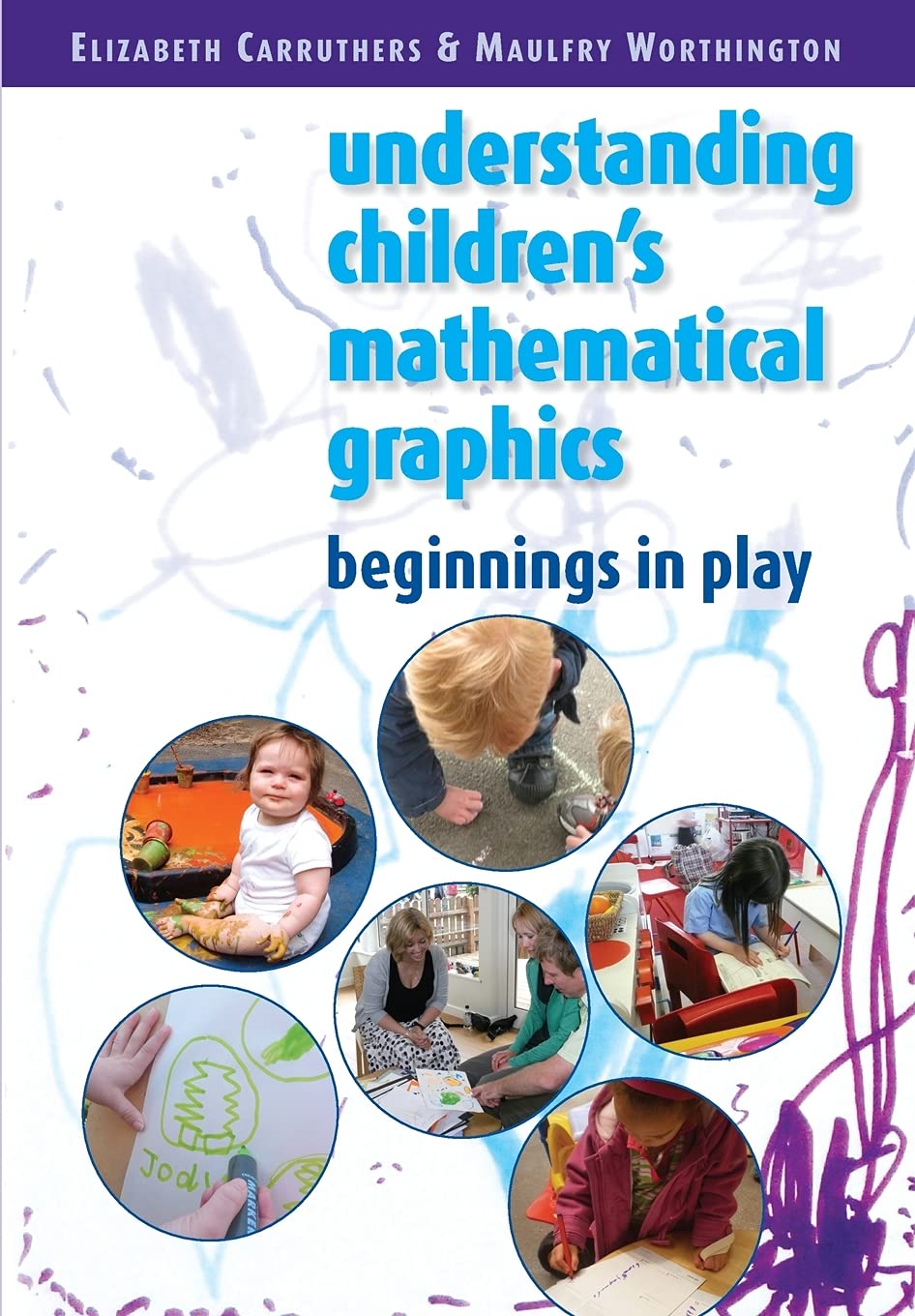Understanding Children's Mathematical Graphics: Beginnings in Play - Early Math Learning Activities for Preschool & Kindergarten Classroom or Homeschool Use