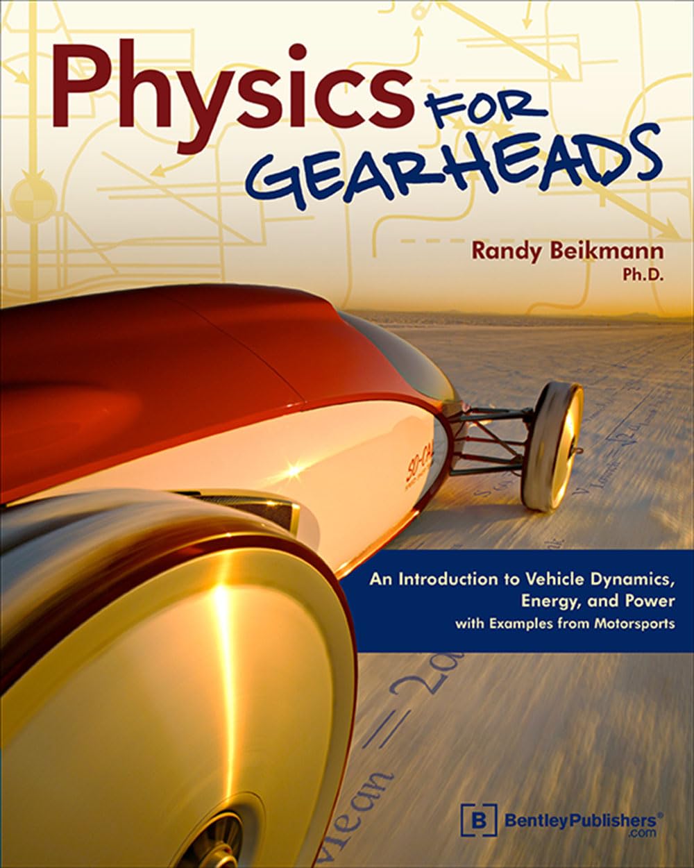 Physics for Gearheads: Introduction to Vehicle Dynamics, Energy & Power - Motorsports Examples | Automotive Engineering Book for Car Enthusiasts & Racing Fans