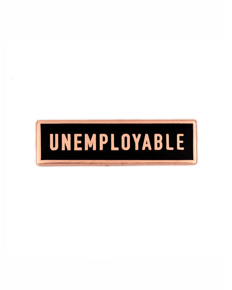 Unemployable Pin - Funny Job Rejection Badge for Office Humor, Job Fairs & Career Events - Satirical Lapel Pin for Job Seekers & Coworkers