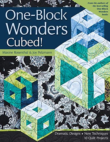 One-Block Wonders Cubed! - Dramatic Quilt Designs & New Techniques for 10 Stunning Projects | Perfect for Home Decor, Gift Ideas & Quilting Enthusiasts