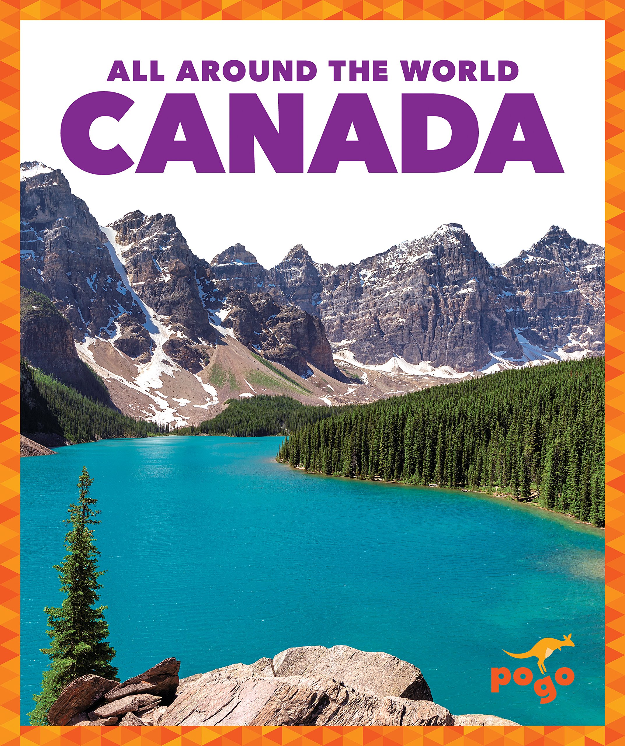 Canada (Pogo Books: All Around the World) - Explore Canadian Culture, Geography & History | Perfect for Kids' Learning & Classroom Activities