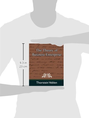 The Theory of Business Enterprise - Classic Economics Book for Entrepreneurs & Business Students | Perfect for MBA Studies, Business Strategy Research & Economic Theory Learning