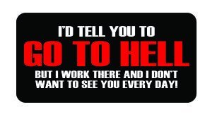 Funny Hard Hat Sticker - 'Go to Hell' Work Humor Vinyl Decal for Construction Helmets | Perfect for Construction Workers, Coworker Gifts & Job Site Pranks