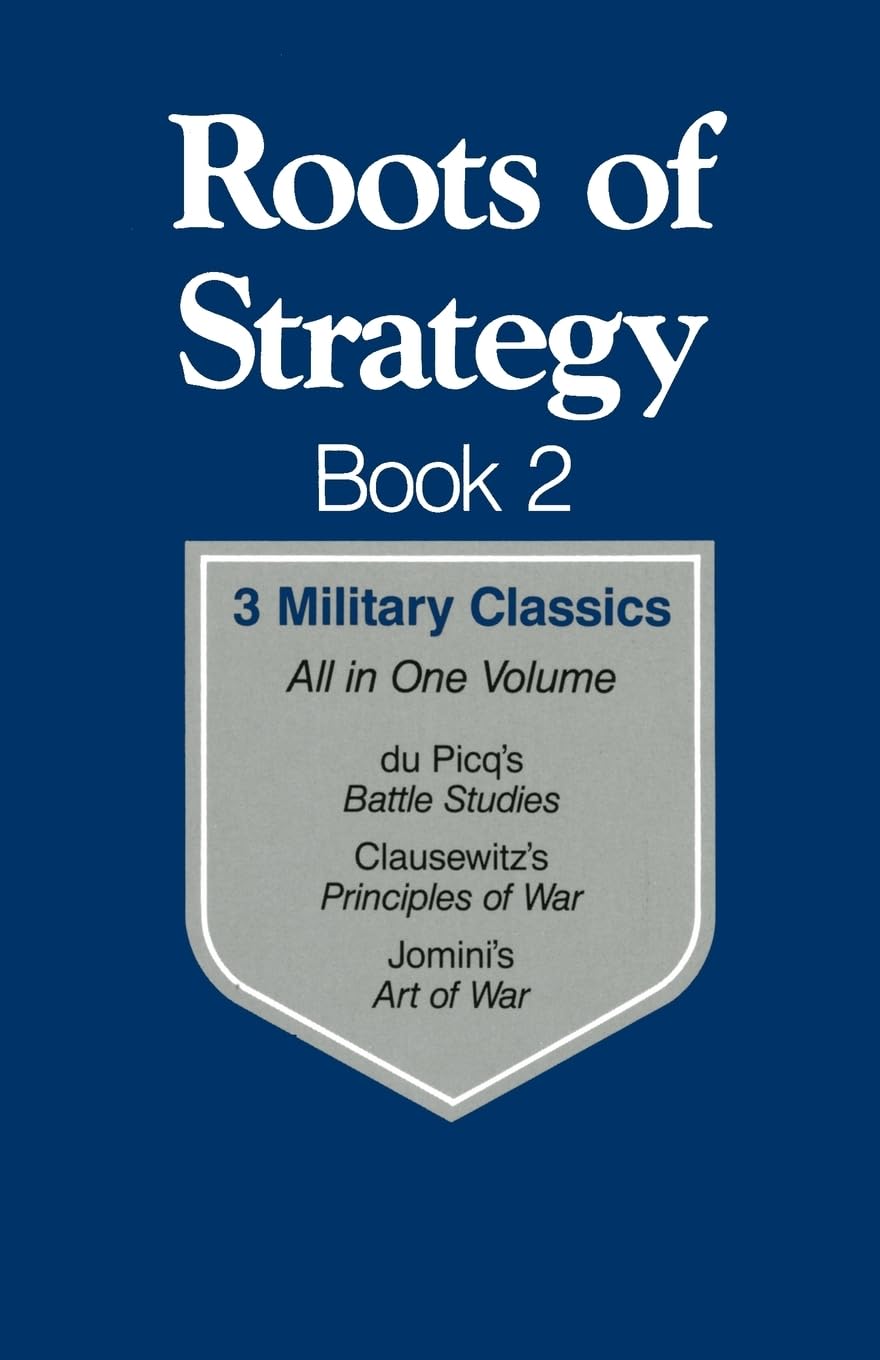 Roots of Strategy: Book 2 - Military Tactics & Leadership Guide | Essential Reading for Business Strategists & History Enthusiasts | Perfect for Professional Development & Historical Research