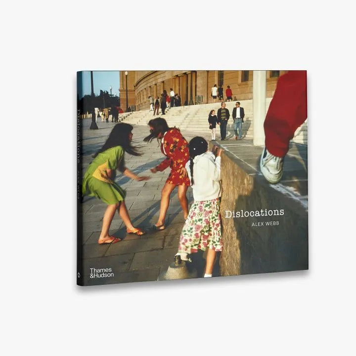 Alex Webb: Dislocations - Award-Winning Photography Book | Stunning Visual Stories | Perfect for Art Lovers & Collectors | Great Gift for Photographers & Travel Enthusiasts