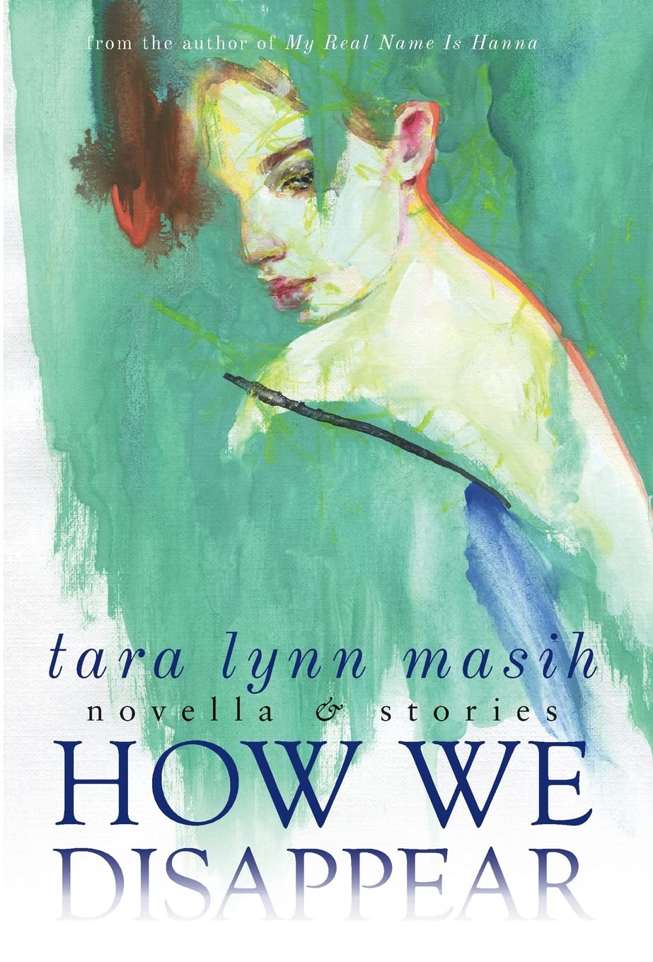 How We Disappear: A Collection of Novella and Short Stories - Perfect for Book Clubs & Literary Fiction Lovers