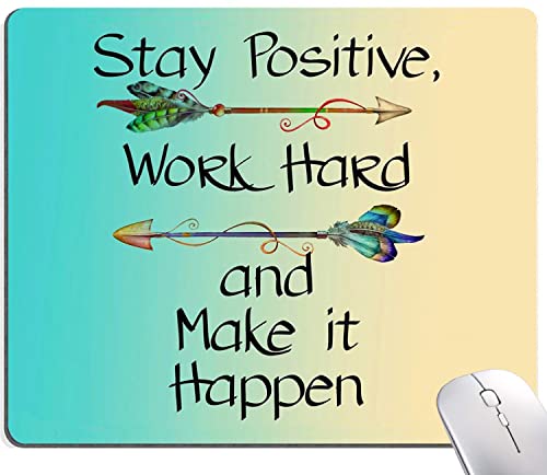 Stay Positive Work Hard and Make It Happen