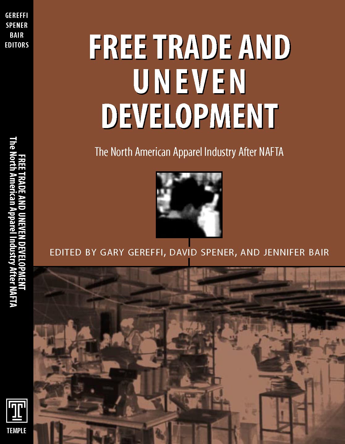 Free Trade & Uneven Development: The Impact of NAFTA on North American Apparel Industry | Historical Analysis & Economic Trends | Perfect for Economics Students, Researchers & Policy Makers