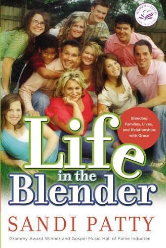 Life in the Blender: Gracefully Blending Families, Lives & Relationships - Perfect for Stepfamilies, Couples Therapy & Relationship Building