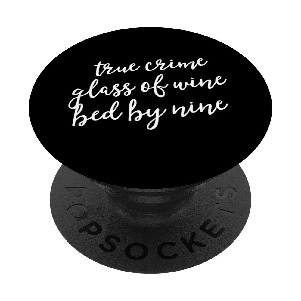 True Crime Wine Glass Bed By Nine T-Shirt - Murderino Gift PopSockets Phone Grip & Stand for iPhone, Samsung | Perfect for Crime Podcast Fans, Wine Lovers