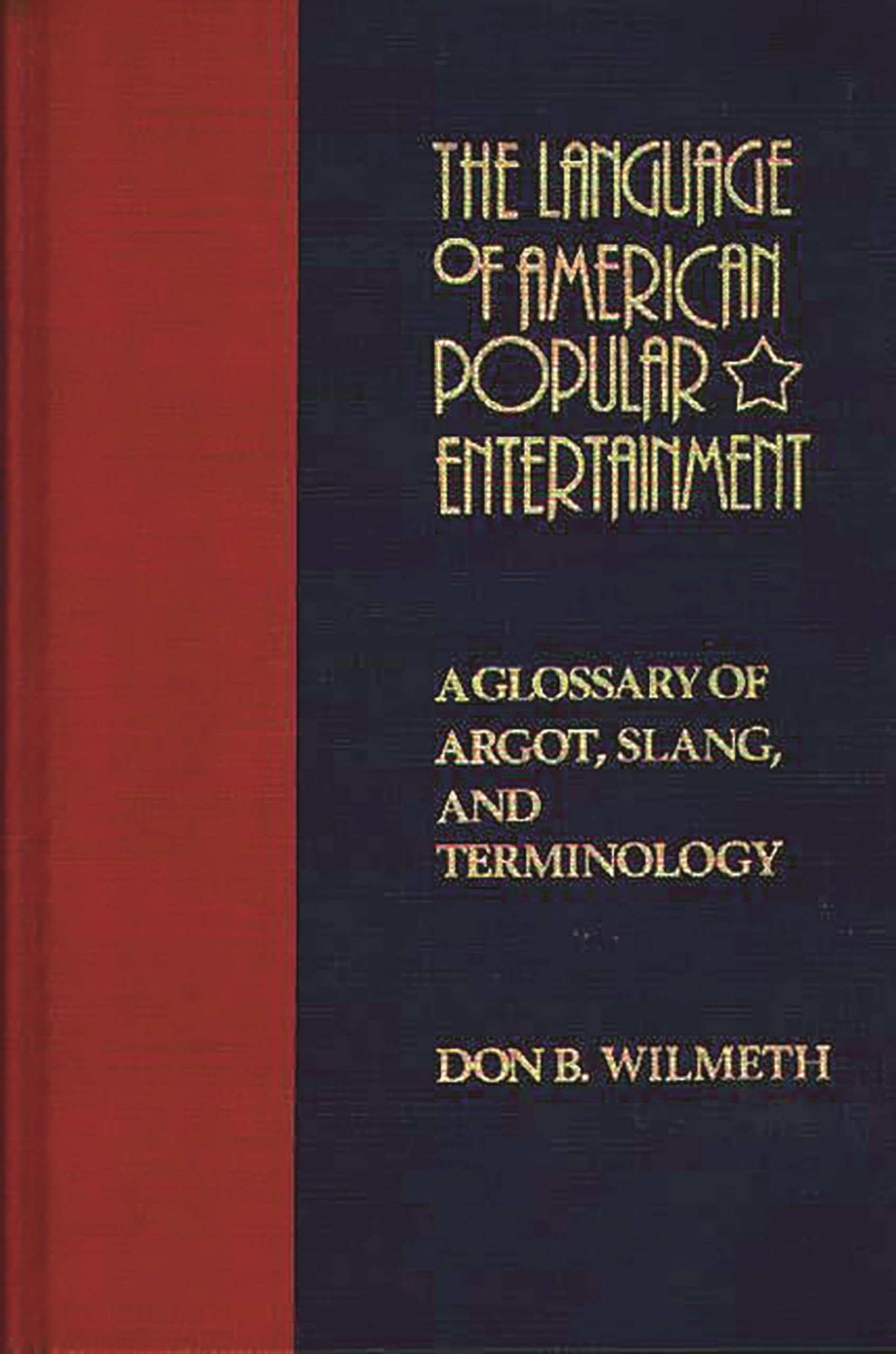 American Popular Entertainment Slang & Terminology Glossary - Learn Argot & Slang Words for Movies, Music & TV Shows | Perfect for Writers, Actors & Entertainment Professionals