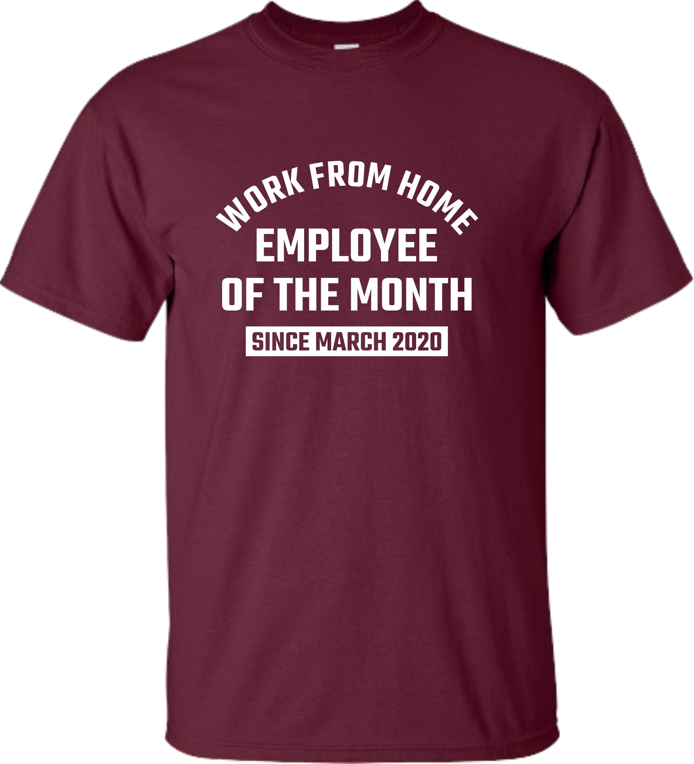 Funny Work from Home T-Shirt - Employee of The Month Since March 2020 - Comfortable Cotton Tee for Remote Workers | Office Humor Gift & Casual Wear | Perfect for Video Calls, Home Office & Relaxing