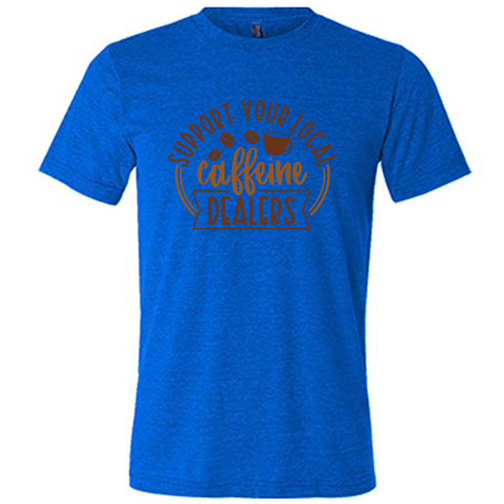 Unisex Support Your Local Caffeine Dealers T-Shirt - Funny Coffee Lover Gift for Baristas & Coffee Shop Fans - Perfect for Cafes, Work & Casual Wear