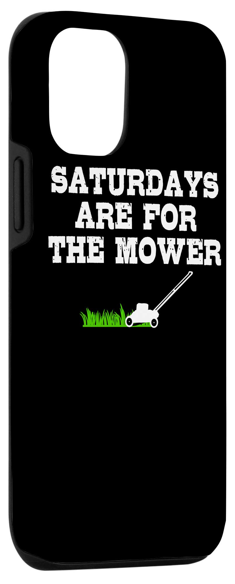 iPhone 12/12 Pro Funny Lawn Mowing Services Case - Saturdays Are For The Mower | Protective Phone Cover for Gardening & Outdoor Activities
