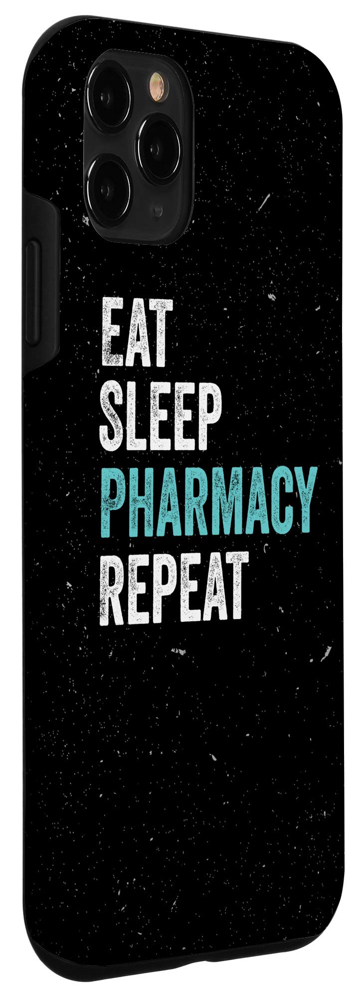 iPhone 11 Pro Case - Funny Pharmacist Gift for Students | Eat Sleep Pharmacy Repeat | Perfect for Pharmacy School, Work & Daily Use