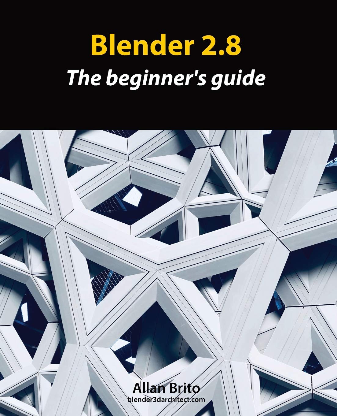 Blender 2.8 Beginner's Guide - Learn 3D Modeling & Animation for Starters | Perfect for Game Design, VFX & Digital Art Projects