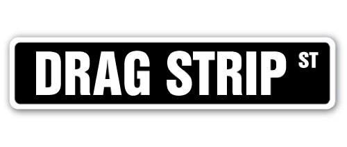 Drag Strip Street Sign - Race Track Cars & Muscle Fast Decor | Indoor & Outdoor Metal Sign | 36