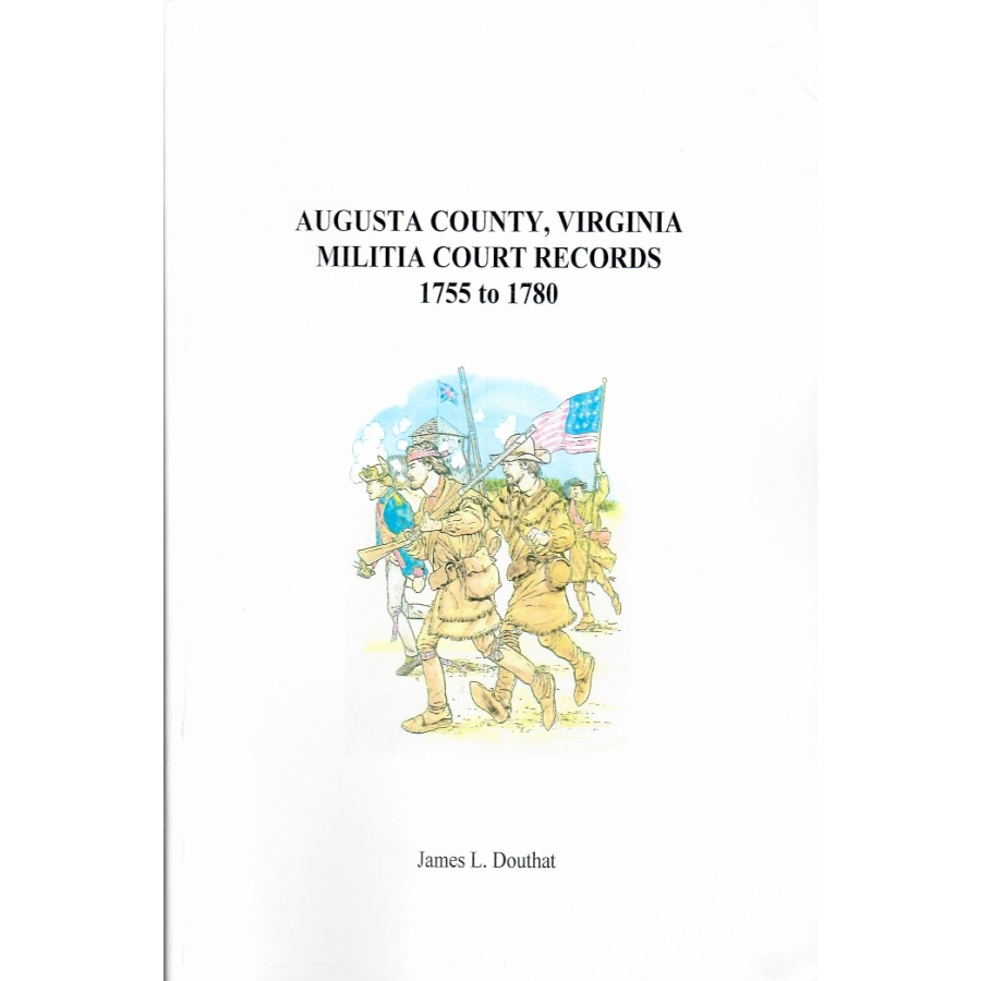 Augusta County Virginia Militia Court Records 1755-1780 - Historical Genealogy Research & Ancestry Documents for Family History