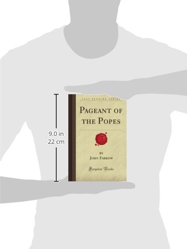 Pageant of the Popes: A Forgotten Books Classic - Perfect for Catholic History Enthusiasts & Book Collectors