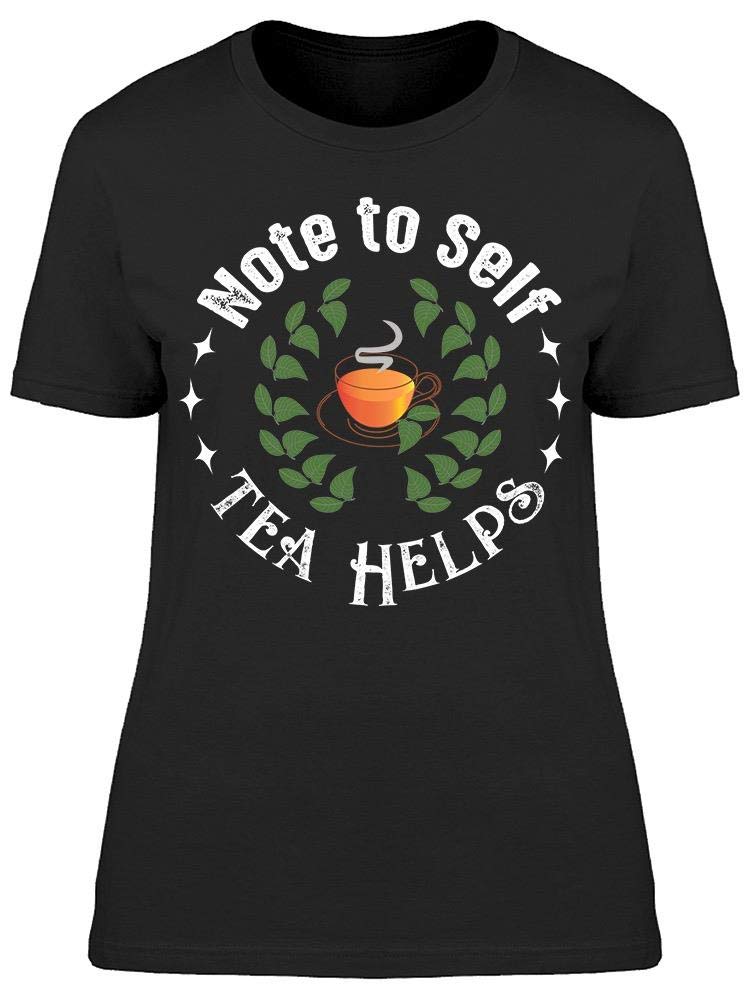 Women's 'Tea Always Helps' Graphic T-Shirt - Comfortable Casual Tee for Relaxing, Tea Lovers & Everyday Wear