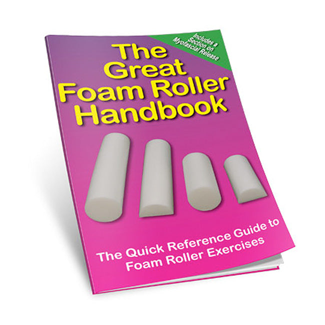 The Great Foam Roller Handbook - Ultimate Guide for Muscle Recovery & Pain Relief | Perfect for Home Gym, Yoga, and Post-Workout Recovery