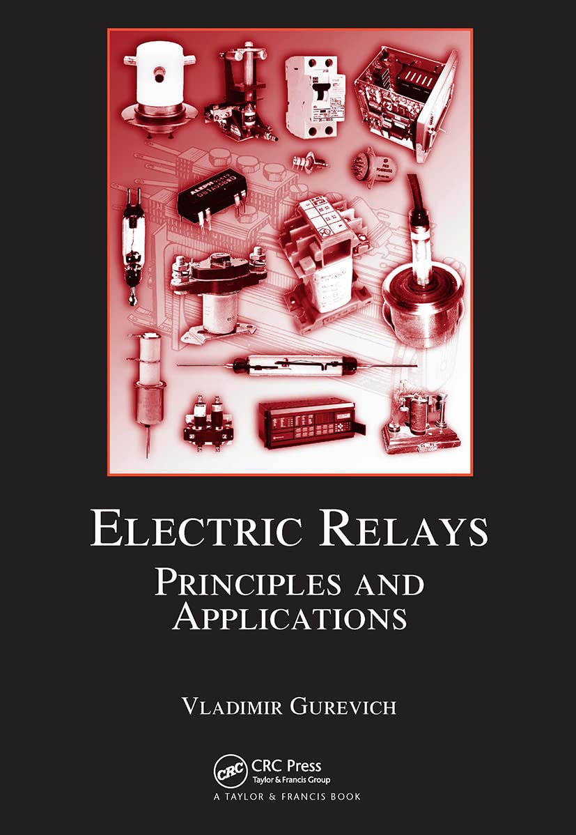 Electric Relays: Principles and Applications for Power Systems, Automation & Control Circuits | Electrical Engineering Textbook for Students & Professionals