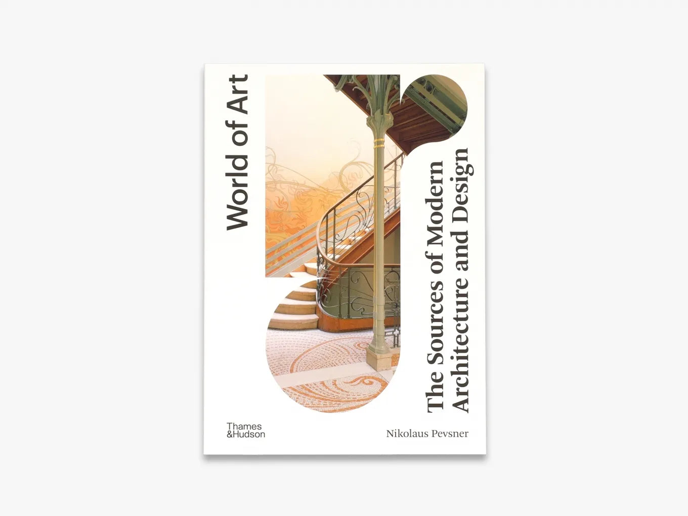 The Sources of Modern Architecture and Design (World of Art) | Explore Architectural History & Design Evolution | Perfect for Students, Architects & Art Enthusiasts