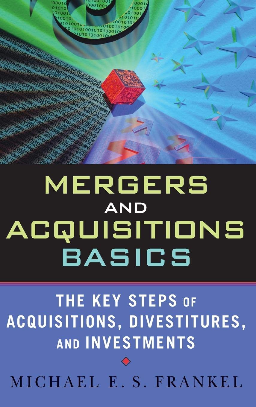 Mergers and Acquisitions Guide: Key Steps for Acquisitions, Divestitures & Investments | Business Strategy & Corporate Finance Resource