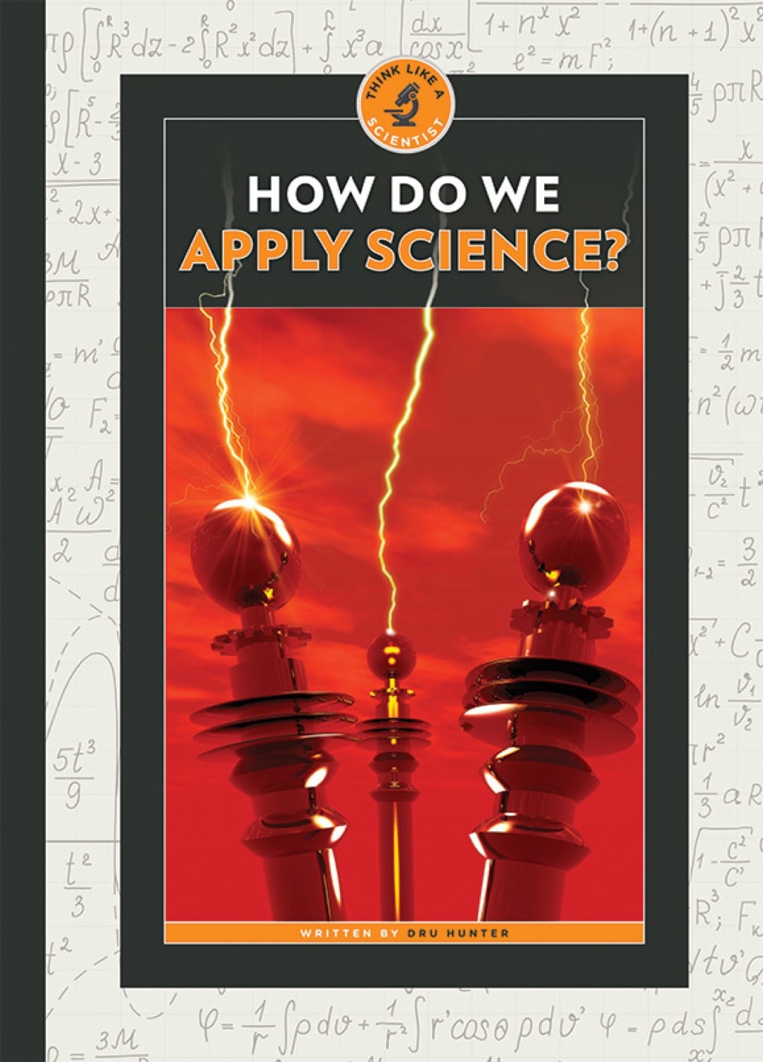 Applying Science in Everyday Life: Practical Uses and Real-World Applications for Home, Work & Education