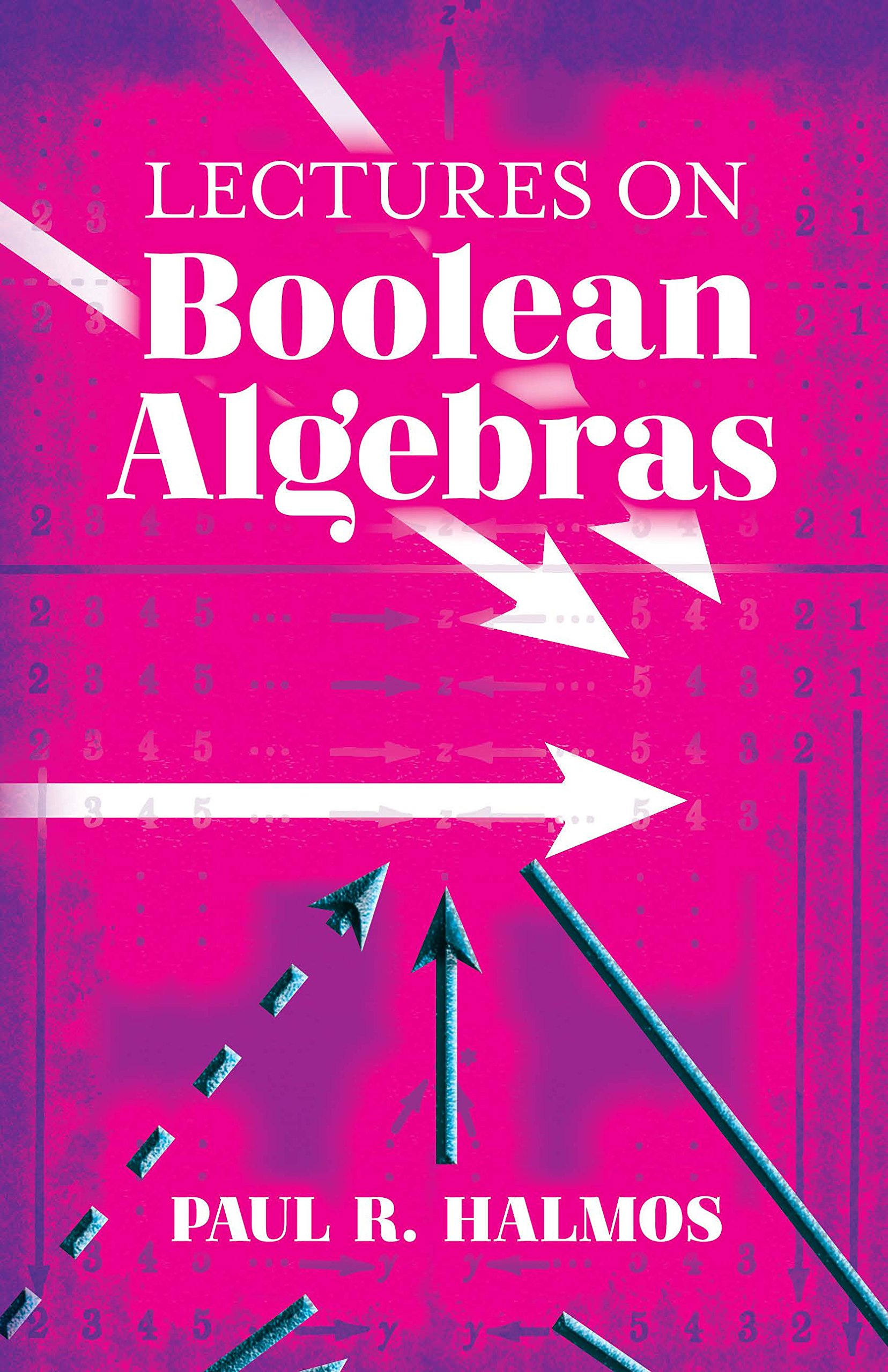 Lectures on Boolean Algebras - Dover Mathematics Book | Study Guide for Discrete Math & Computer Science Students | Perfect for Self-Learning & University Courses