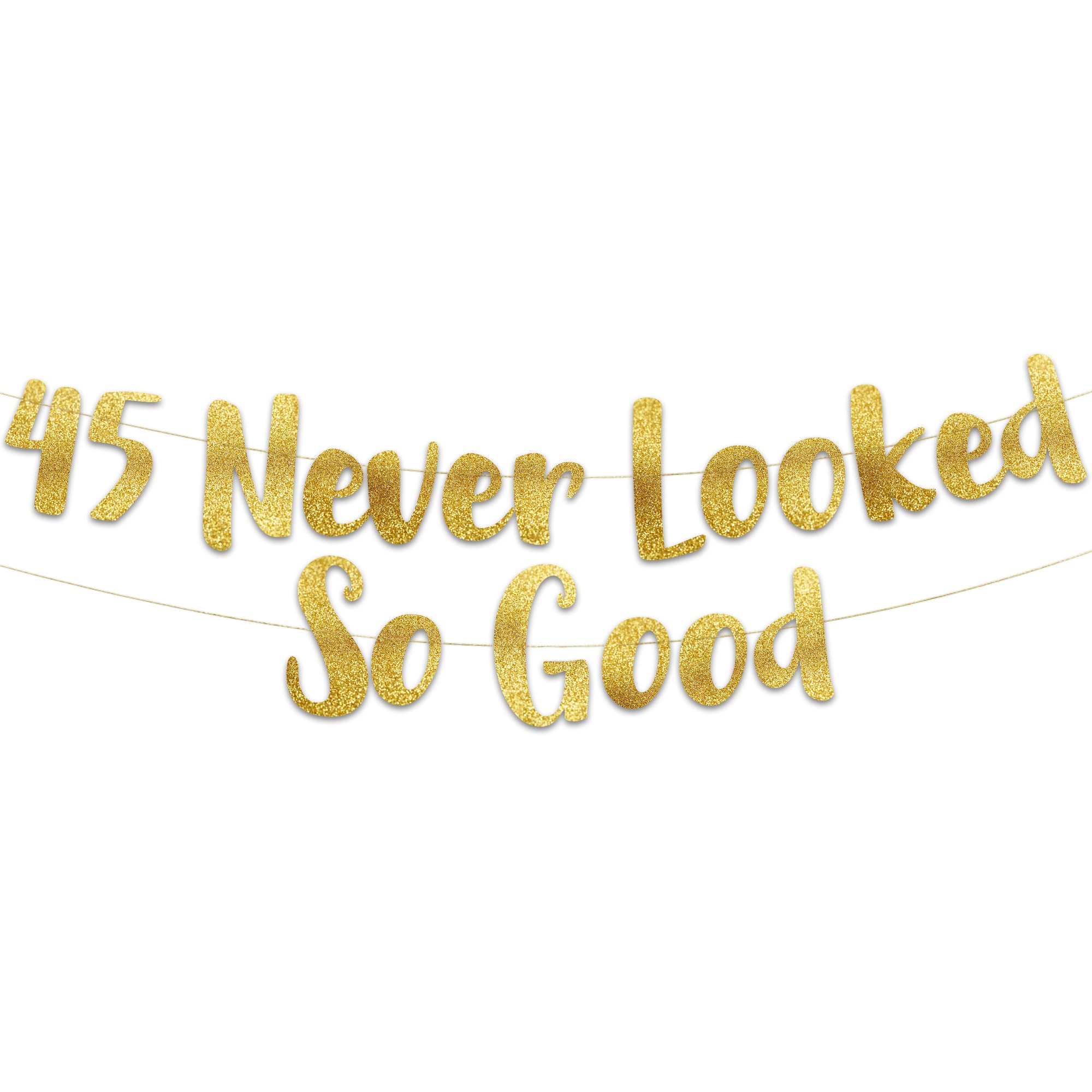 45 Never Looked So Good Gold Glitter Banner - Premium 45th Birthday Party Decorations & Anniversary Supplies for Women, Men | Perfect for Milestone Celebrations, Photo Backdrops & Festive Home Decor