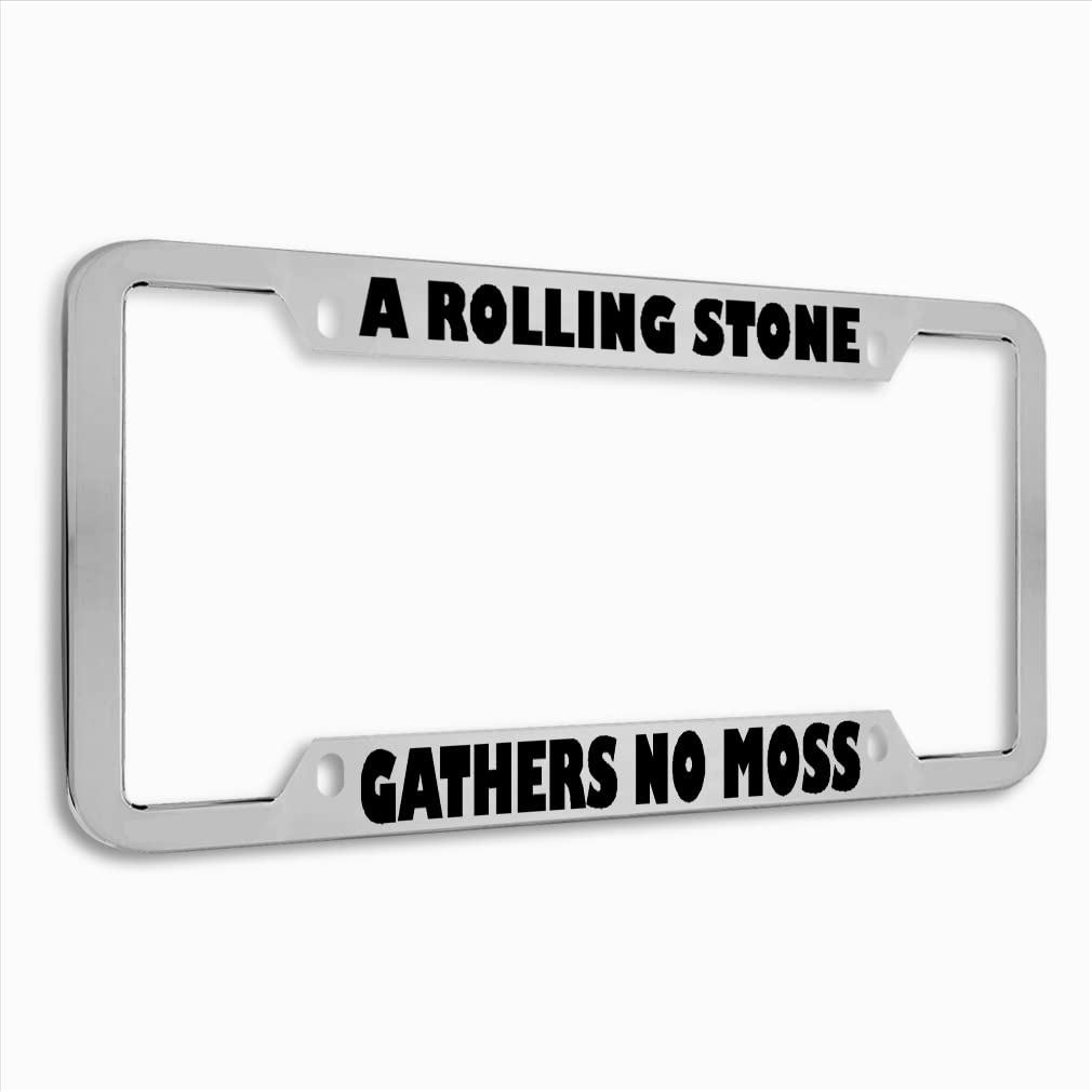 Speedy Pros Metal Zinc License Plate Frame - Funny 'A Rolling Stone Gathers No Moss' Design - Weatherproof Chrome Car Accessory with 4 Holes - Perfect for Car Enthusiasts & Humor Lovers
