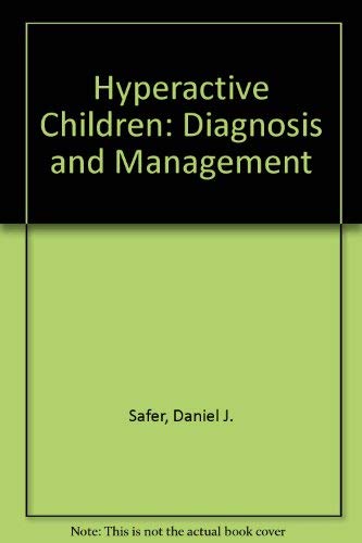 Hyperactive Children: Diagnosis, Treatment & Parenting Tips for ADHD Kids - School & Home Strategies