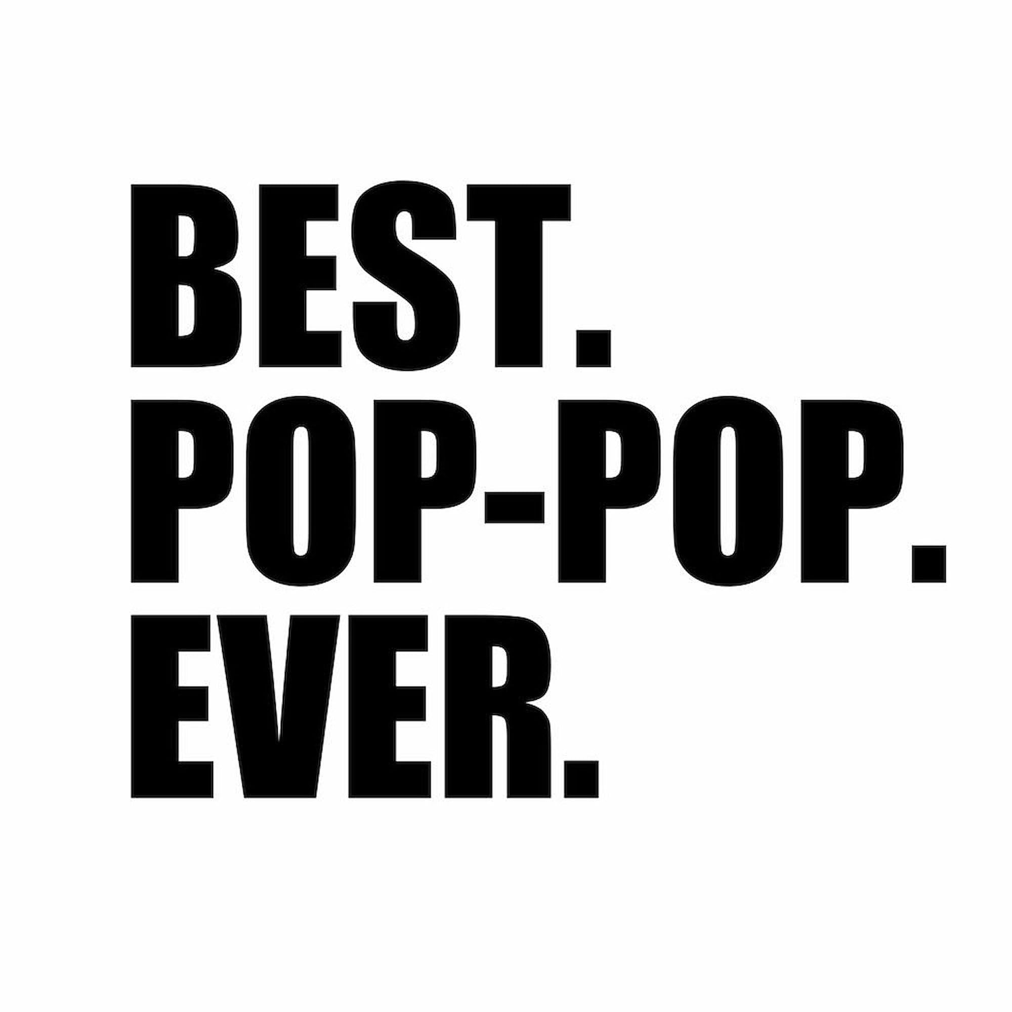 Best Pop Pop Ever 11 oz (325 ml) Ceramic Coffee Mug - Funny Novelty Gift for Dad, Mom, Friends | Perfect for Office, Home & Coffee Lovers