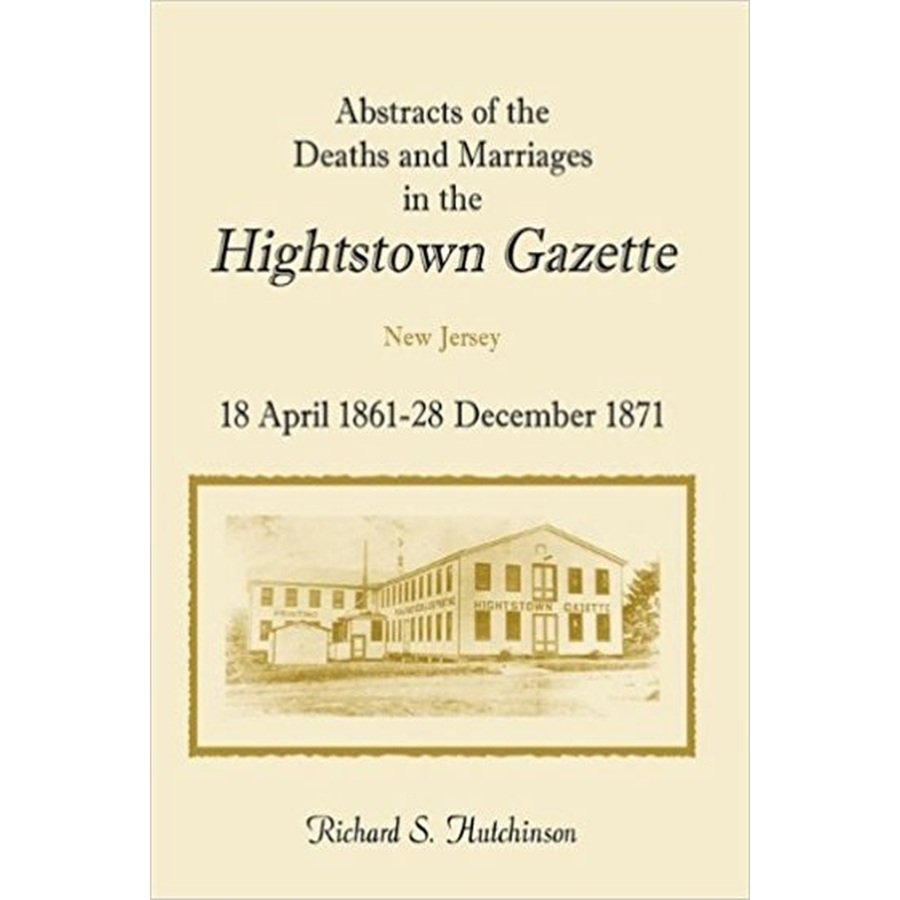 Abstracts of Deaths & Marriages in Hightstown Gazette NJ (1861-1871) | Historical Genealogy Records for Family Research