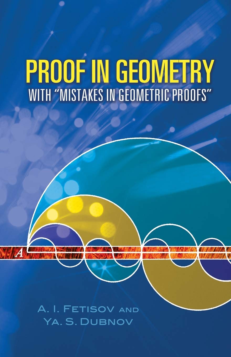 Proof in Geometry: Common Mistakes in Geometric Proofs | Dover Mathematics Books | Ideal for Students & Educators