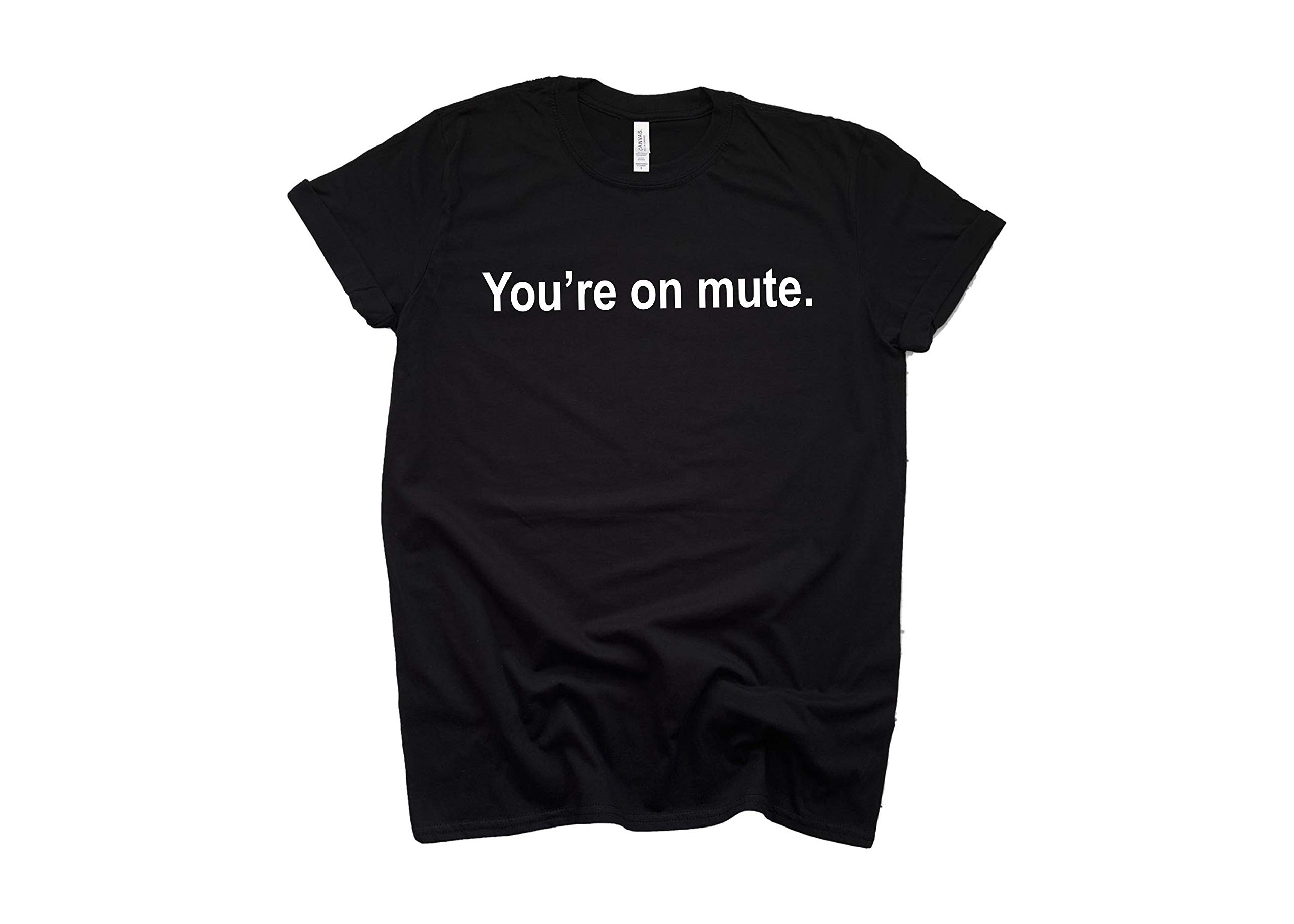 Funny 'You're on Mute' T-Shirt - Zoom Meeting & Work From Home Humor - Perfect for Video Calls, Conference Calls & Remote Work