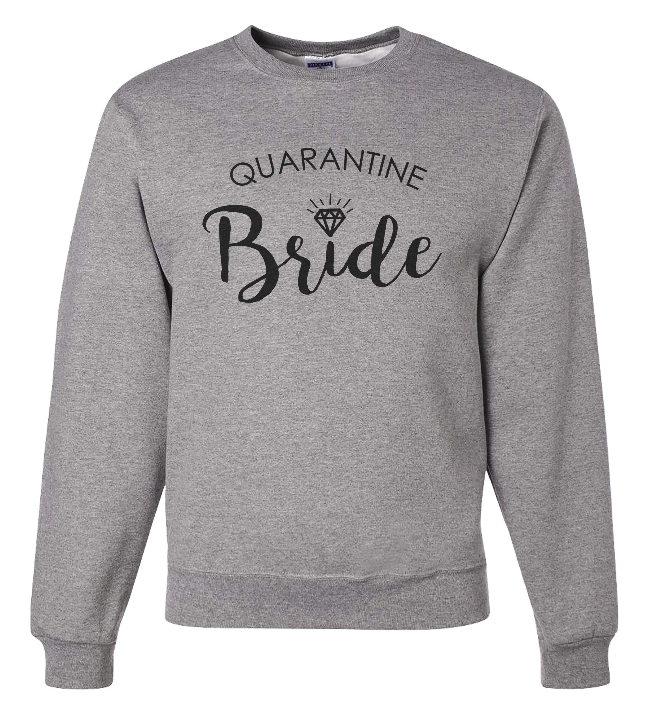 7 ate 9 Apparel Unisex Wedding Quarantine Bride Grey Sweatshirt - Cozy Casual Pullover for Couples, Bridal Shower, Engagement Photos & At-Home Celebrations
