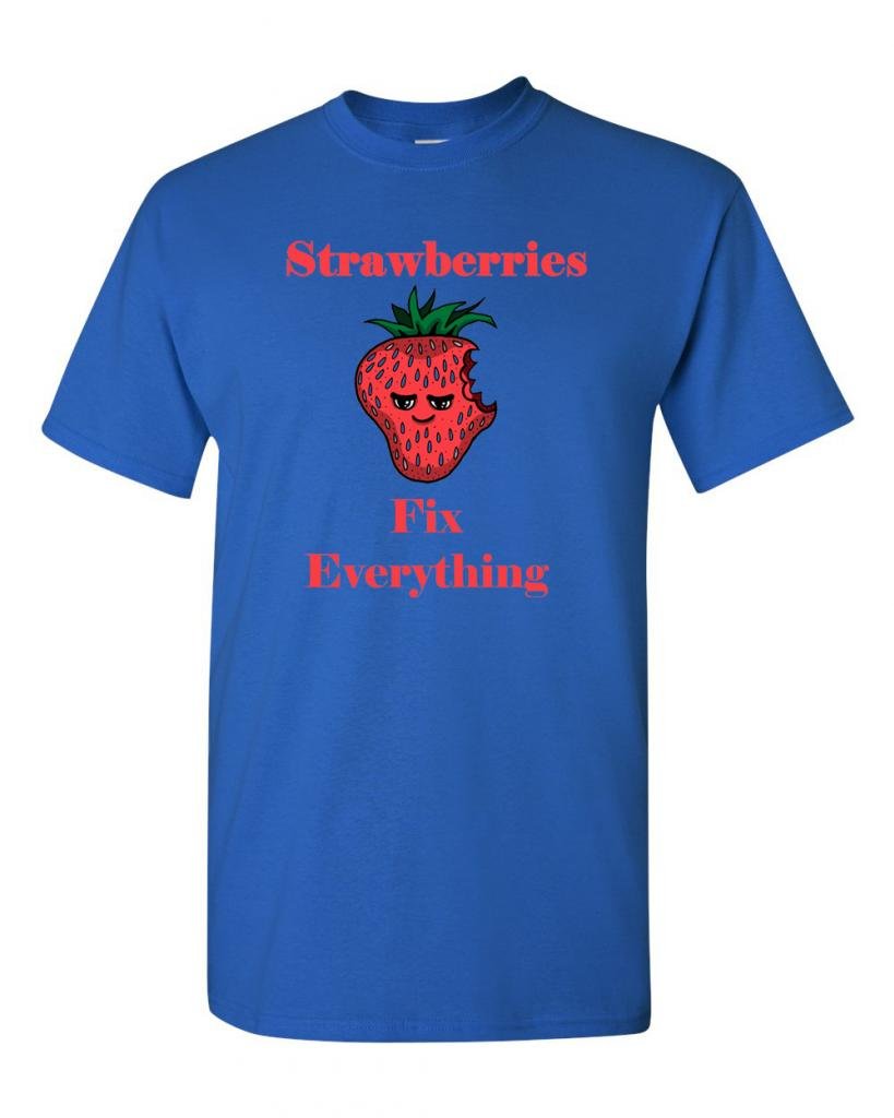 Strawberries Fix Everything Funny Adult T-Shirt - Casual Graphic Tee for Women & Men - Perfect for Gifts, Parties, and Everyday Wear