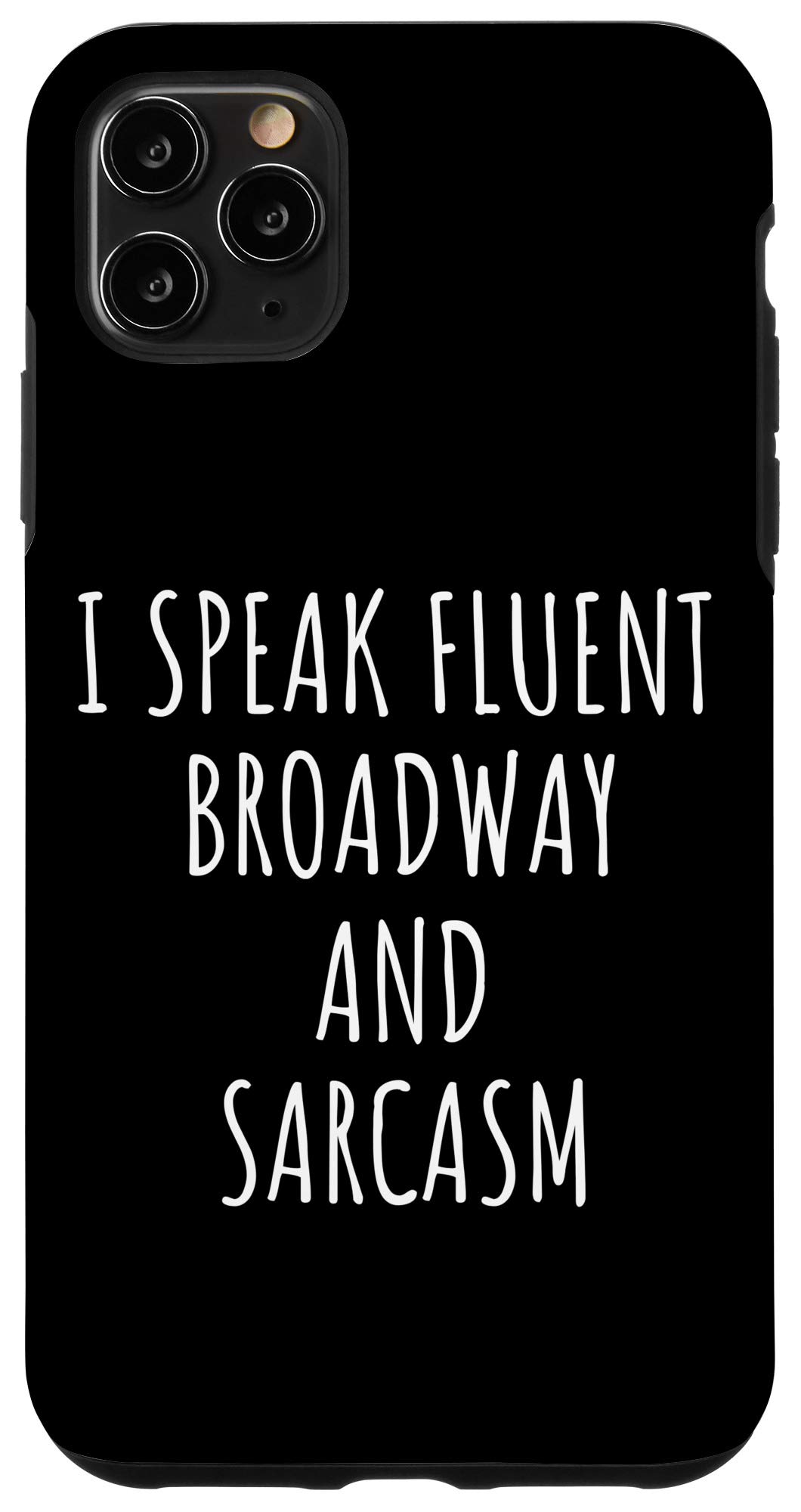 iPhone 11 Pro Max Case - Fluent Broadway & Sarcasm Theater Musical Design - Perfect for Theater Lovers & Broadway Fans