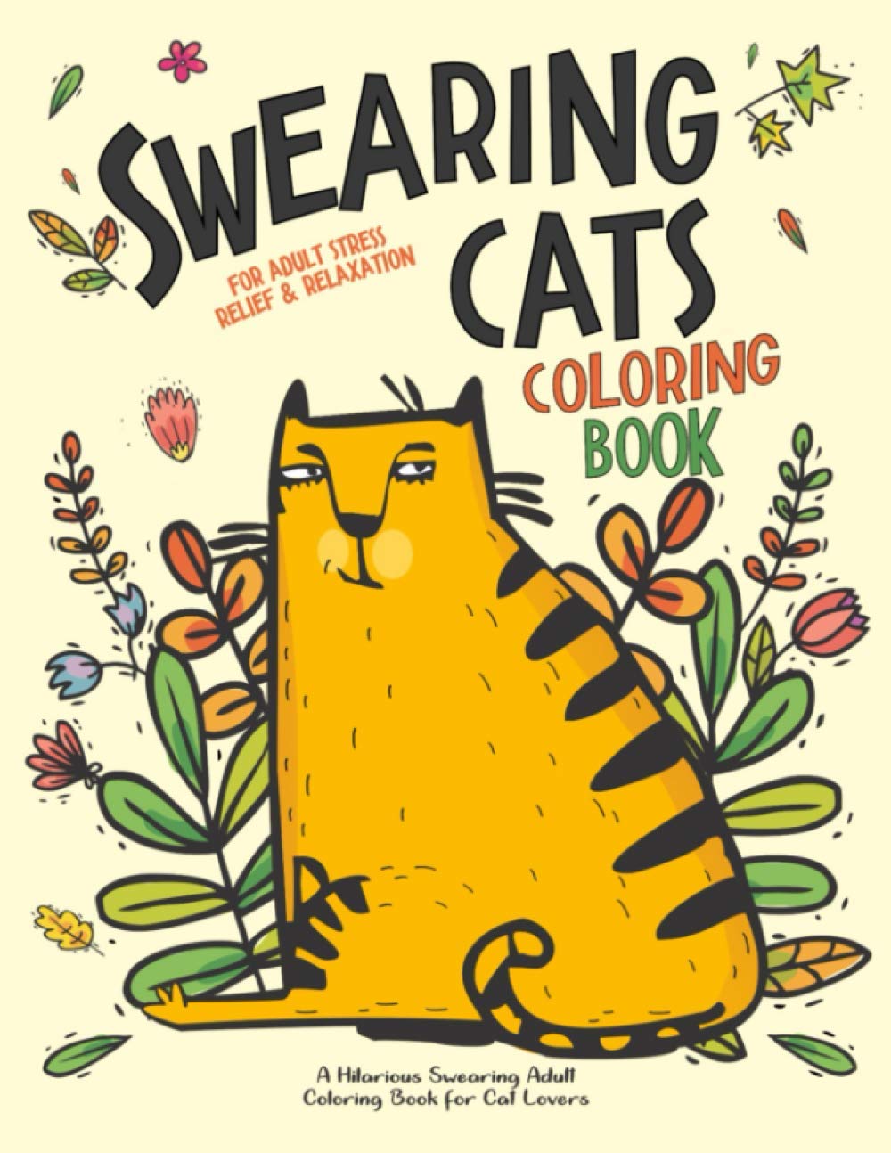 Swearing Cats Coloring Book for Adults - Funny & Cursing Cat Designs for Stress Relief & Relaxation | Perfect Gift for Cat Lovers, Art Therapy & Humor Enthusiasts