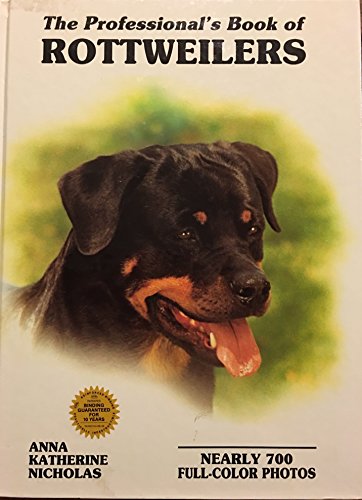 The Professional's Book of Rottweilers: Complete Guide to Training, Care & Breeding - Perfect for Dog Owners, Trainers & Breeders | Ideal for Home, Kennel & Show Preparation