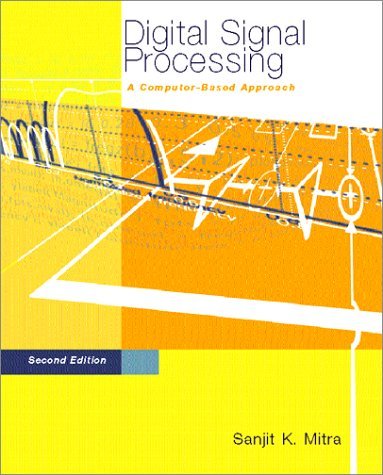 Digital Signal Processing: A Computer-Based Approach 2nd Edition - Textbook for Engineering Students & DSP Professionals | Classroom Learning & Research Reference
