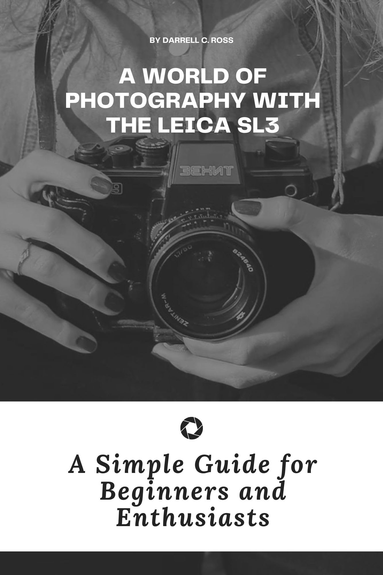Leica SL3 Mirrorless Camera – Beginner & Enthusiast Guide for Stunning Photography | Perfect for Travel, Portraits & Professional Shoots