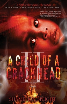 A Child of A CRACKHEAD II - Urban Fiction Novel - Gripping Street Life Story - Perfect for Book Clubs & Urban Literature Fans