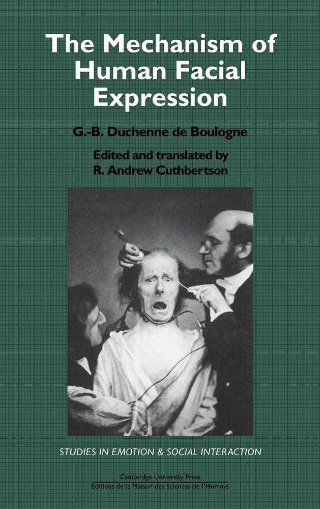 The Mechanism of Human Facial Expression: Studies in Emotion and Social Interaction - Understanding Nonverbal Communication for Psychology Research & Social Behavior Analysis